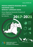 Produk Domestik Regional Bruto Kabupaten Lebak Menurut Lapangan Usaha 2017 - 2021